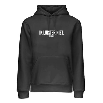 Unisex hoodie 'IK LUISTER NIET'