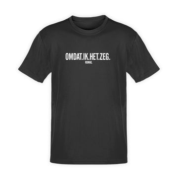 T-Shirt 'OMDAT IK HET ZEG'