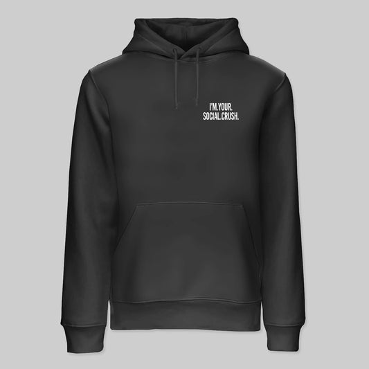 I'm Your Social Crush Hoodie